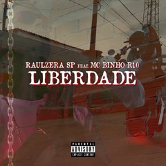 LIBERDADE - RAULZERA SP feat. MC BINHO R10 (prod. Psycho 13)
