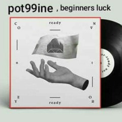 Beginners luck (freestyle)