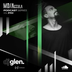 MDAccula Podcast Series vol#152 - DJ Glen