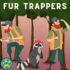 Fur Trappers (from Pierre Goes West!)