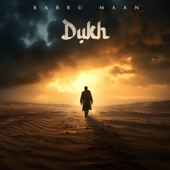 Dukh- Babbu Maan