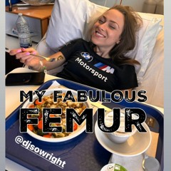 MY FABULOUS FEMUR- YOU SHALL GO TO THE (Surgery) BALL! Blog Post 4 Audio