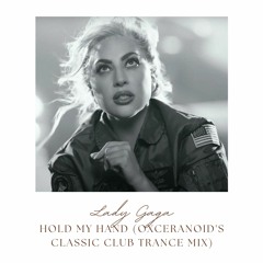 Lady Gaga - Hold My Hand (Oxceranoid's Classic Club Trance Mix)