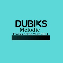 Tracks of the Year 2021: Melodic