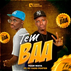 Team Waya feat Dj Vado poster - Hoje Tem (TEM BÀ)