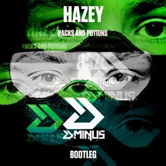 HAZEY - PACKS & POTIONS (D - MINUS BOOTLEG)