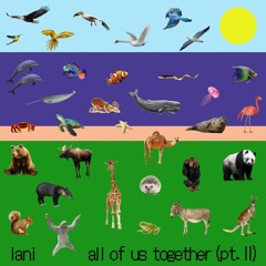 All Of Us Together (Pt. II)