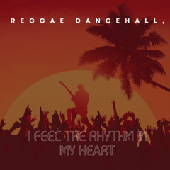 I feel the rhythm in my heart