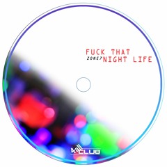 Zone7 - Fuck That Night Life (EP)