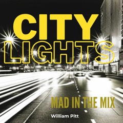 City Lights Mad In The Mix Feat William Pitt