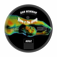 Dan Newman - Rave 2 The Grave