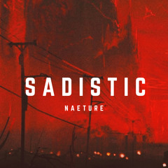 Naeture - Sadistic