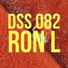 DSS 082 | RON L