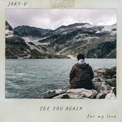 JAKY-V - SEE YOU AGAIN