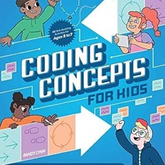🍽Get# (PDF) Coding Concepts for Kids Learn to Code Without a Computer 🍽