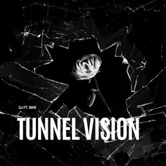 Tunnel Vision Ft Mar