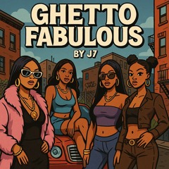 GHETTO FABULOUS