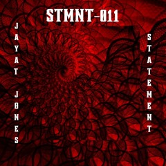 |STMNT -011| - Jayat Jones