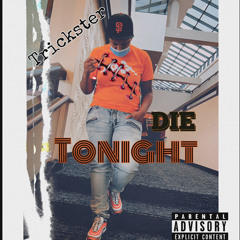 Die Tonight ~