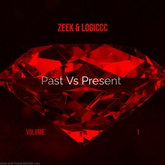 Zeek - Past Vs Present (feat. logicccfr)