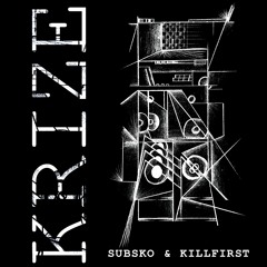 KillFirst & Subsko - Krize