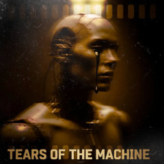 TEARS OR THE MACHINE