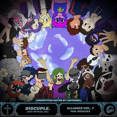 Disciple Alliance Vol. 7 Fan-Remix Competition (Hosted by LoKitAngel)