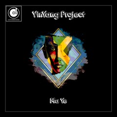 YinYang Project - Ma Ye (Original Mix)