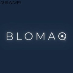 Dub Waves Special Mix May 2024: BLOMAQ