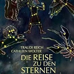 eBook PDF Die Reise zu den Sternen: Sagen und Mythen der Sternbilder (PDFKindle)-Read By  Traud