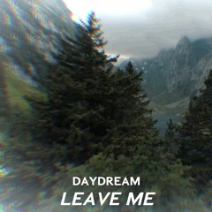 Leave Me