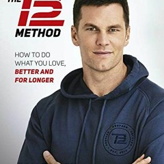 [Access] KINDLE ☑️ The TB12 Method: How to Achieve a Lifetime of Sustained Peak Perfo