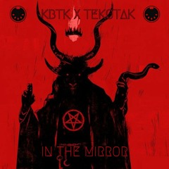 KBTK x TeKoTaK - IN THE MIRROR