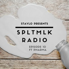 STAYLO PRESENTS SPLTMLK RADIO EPISODE 10 FT PHARMA