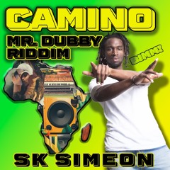 SK Simeon - Camino (Mr Dubby Riddim Mashup)
