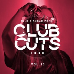 Milk & Sugar pres. Club Cuts Vol.13 (Mini Mix)