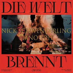 Klangkuenstler, Obernauer - Die Welt Brennt (Nick Schwenderling Piano Edit)