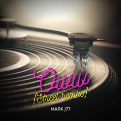 Oww [Street remix] Markj77