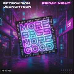 RetroVision x Jeonghyeon - Friday Night (WCX Remix)[Extended Mix]
