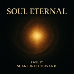 Soul Eternal – ShaneOneThousand (Prod. ShaneOneThousand