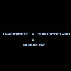 AKU JADI GIMANA GIMANA GITU Y - [ YUDIARINATA_ X RASYAPRAYOGA ]#ALBUM 02