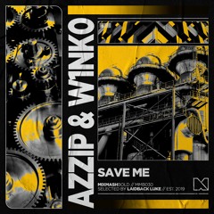 Azzip & W1nk0 - Save Me