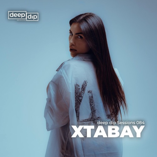 XTABAY @SEDE STAGE (Road To Dreamfields México Presents: MATHAME) - deep dip Sessions 084
