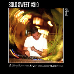 SOLO SWEET 319 Mixed & Curated by Jordi Carreras