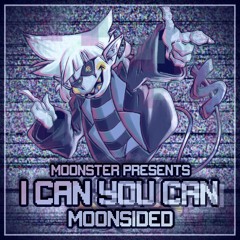 [Deltarune AU - Chapter Rewritten] I CAN Y̴̘͘O̶U ̴̛̲̓C̶̭͒̿Ḁ̷̖̒N̵̻̽̊ (Moonsided)