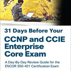 FREE KINDLE ✔️ 31 Days Before Your CCNP and CCIE Enterprise Core Exam by  Patrick Gar