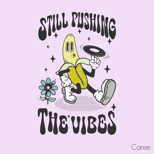 Still Pushing The Vibes