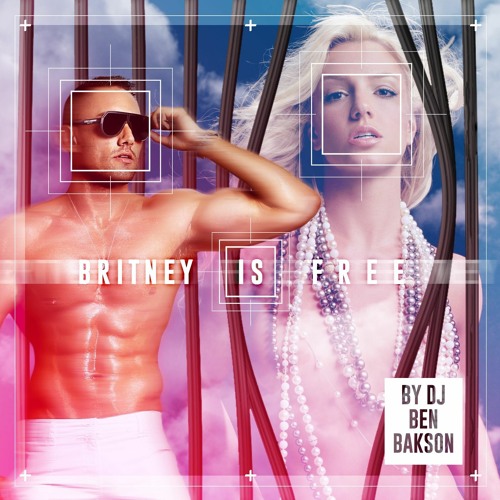 Britney is Free by BEN BAKSON