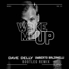 Wake Me Up (Dave Delly & Umberto Balzanelli Bootleg Remix)