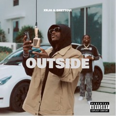 XKJA Feat GHETTOVI - Outside